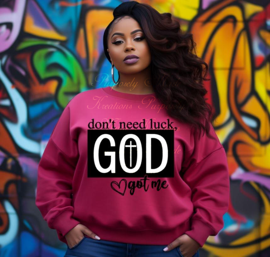 Don’t need luck God got me