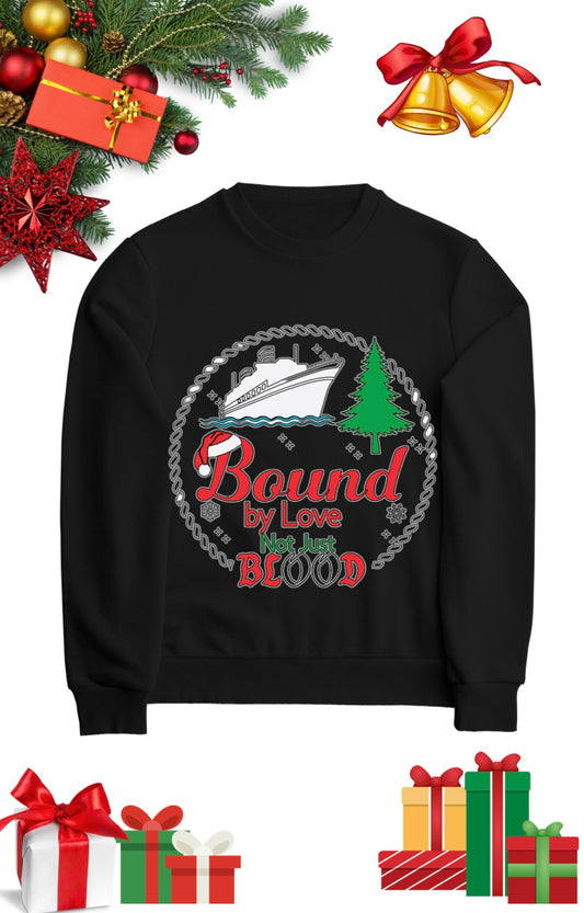 Bound by love not by blood sweatshirt