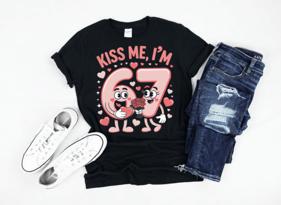 Valentine shirt, kiss me I’m 67