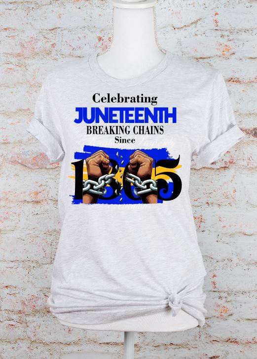 Blue 1865 Juneteenth, Celebrating Juneteenth breaking chains since 1865