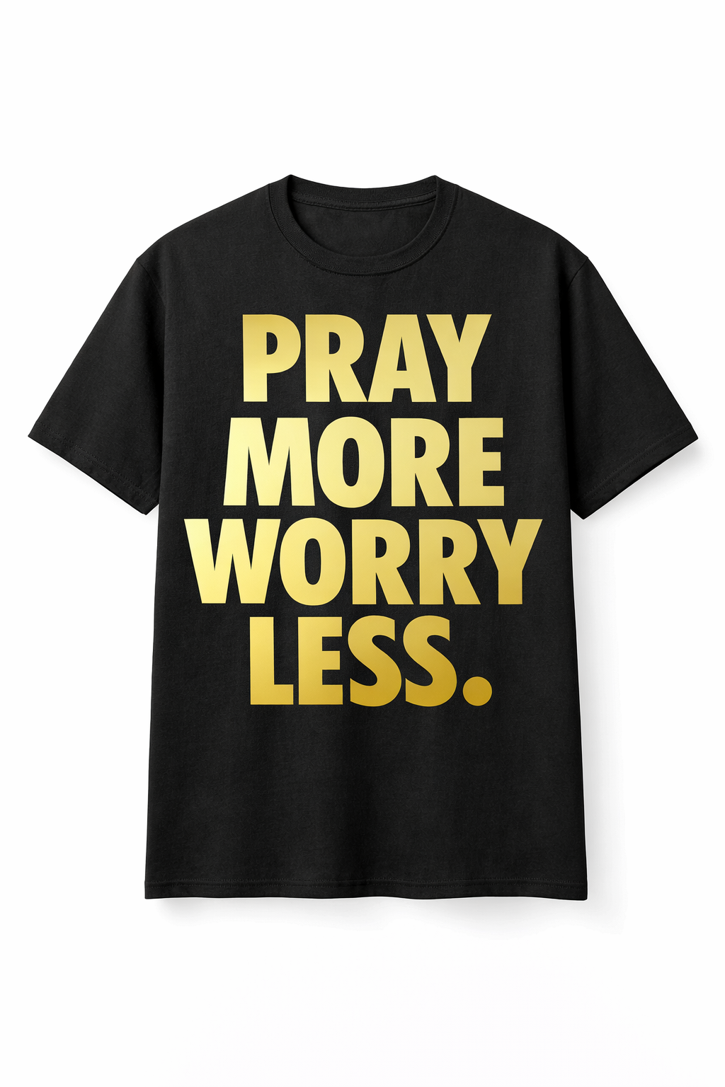Pray more worry less