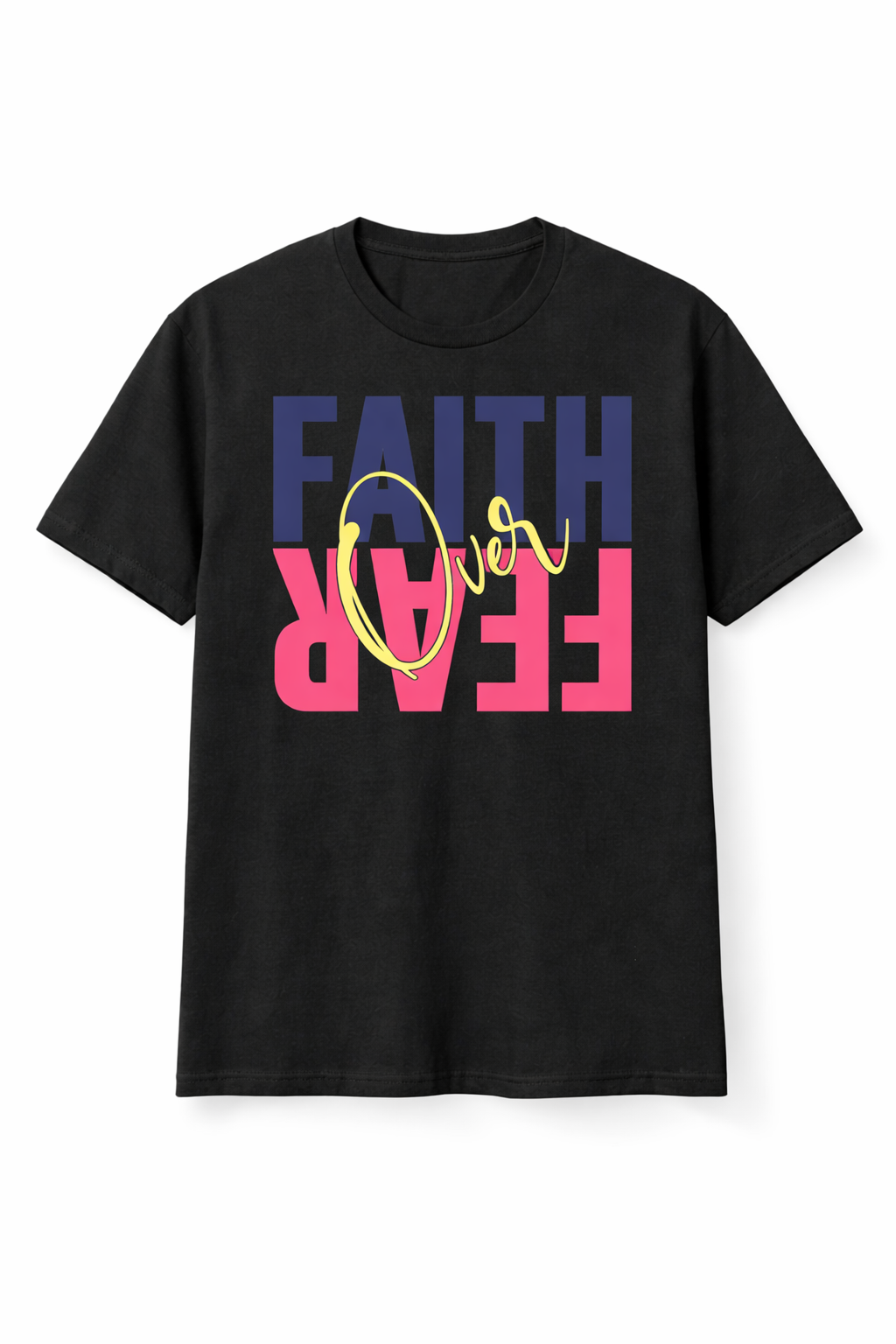Faith over fear