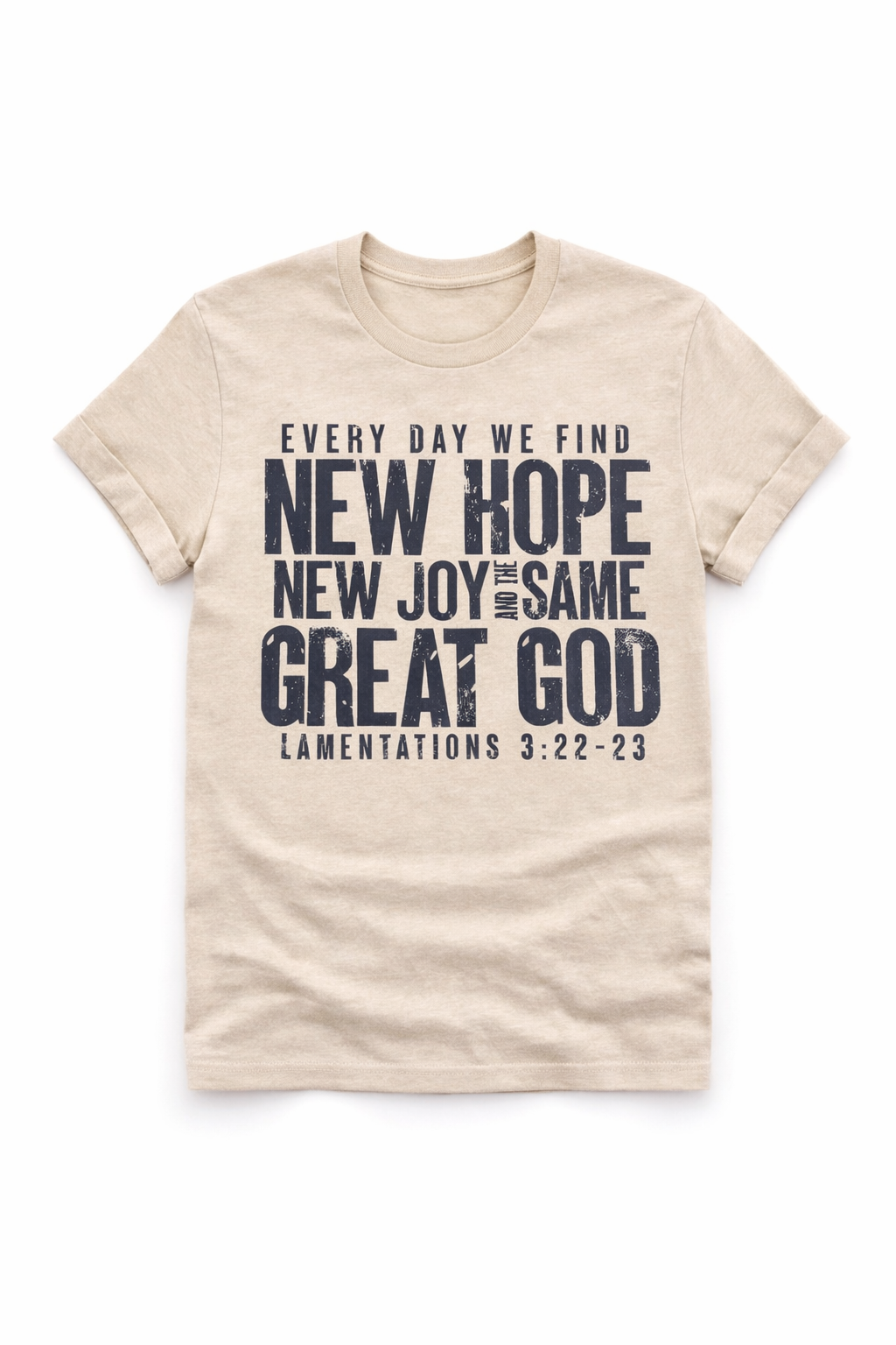 New Hope New Joy Same Great God Shirt | Lamentations 3:22-23 Christian Tee