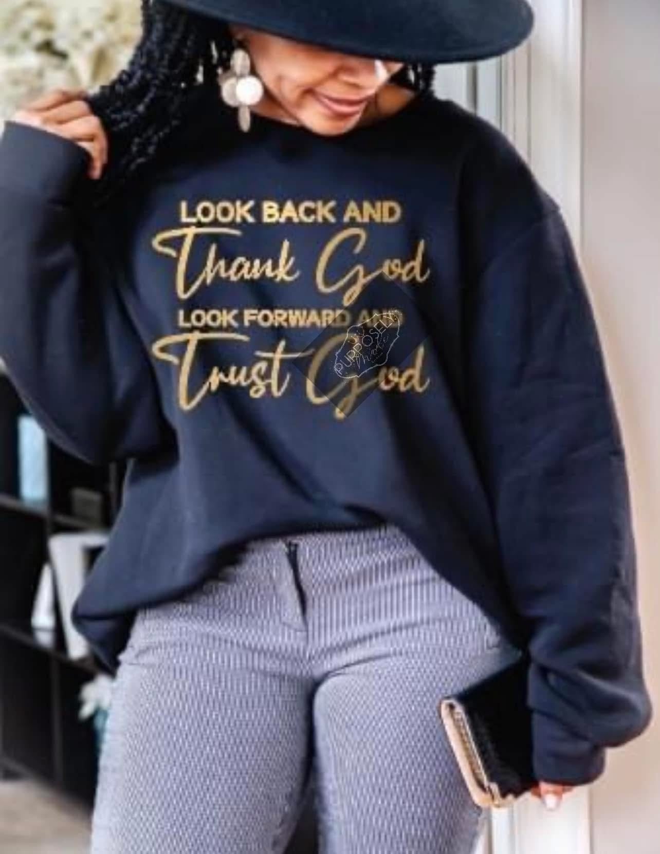 Look back and thank God look forward and trust God