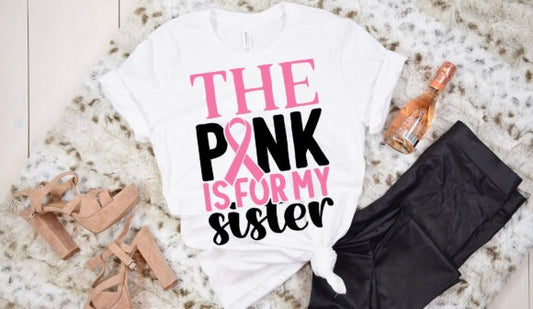 Breast cancer, the pink is for my sister