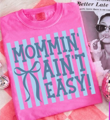 Mommin ain’t easy shirt