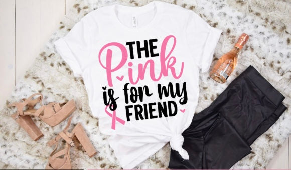 Breast cancer, the pink is for my friend