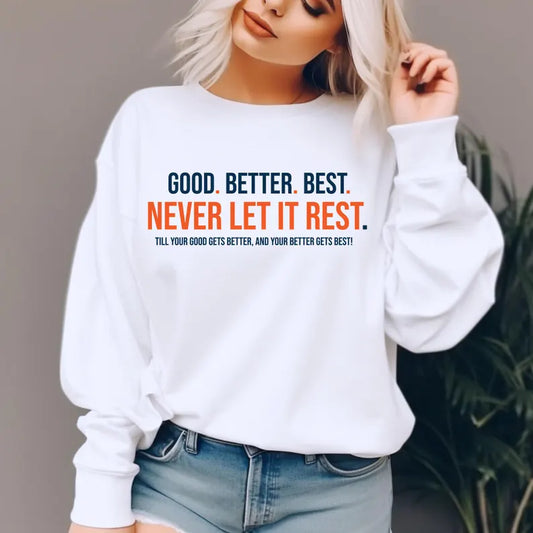 Sweatshirt, Good better best, never let it rest, Chicago bears