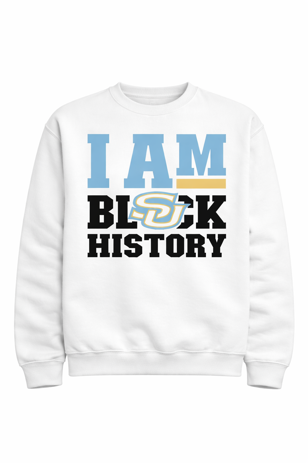 Sweatshirt HBCU, I am black history Southern University