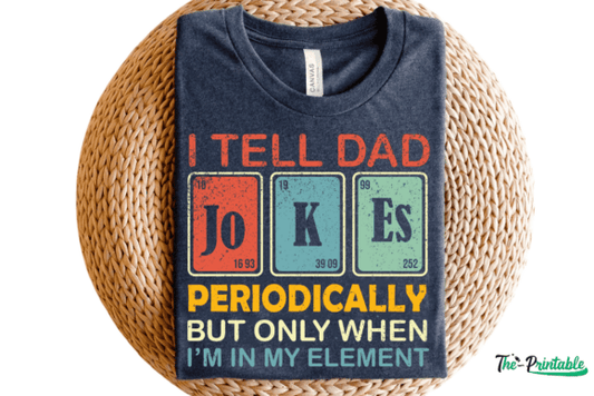 I tell Dad jokes periodically but only when I’m in my element