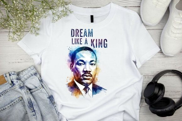 Mlk shirt, dream like a king