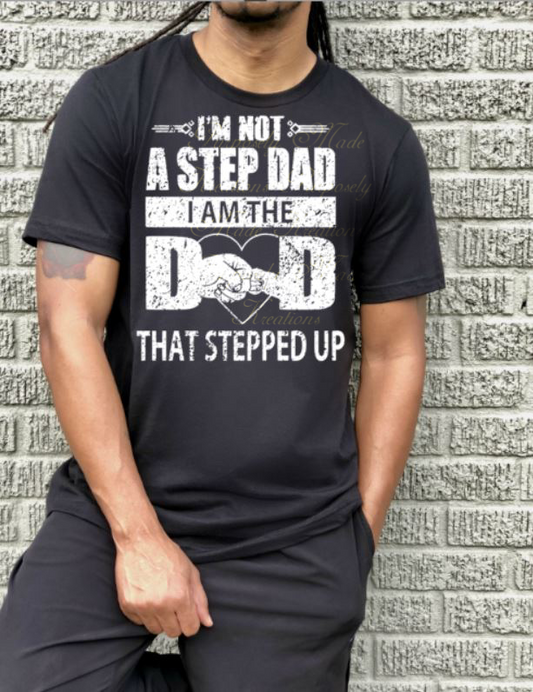 I’m not the stepdad i am the dad that stepped up